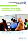 Impartición de acciones formativas para el empleo. Certificados de profesionalidad. Docencia de la formación profesional para el empleo