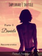 Portada de Implorare è inutile - Parte 1 - Daniela (Ebook)