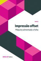 Portada de Impress&atilde;o offset - M&aacute;quina alimentada a folha (Ebook)