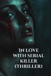 In love with serial killer (Thriller)