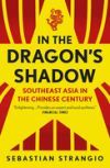 In the Dragon's Shadow: Southeast Asia in the Chinese Century