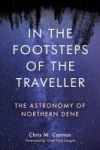 In the Footsteps of the Traveller: The Astronomy of Northern Dene