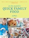 In the Mood for Quick Family Food: Simple, Fast and Delicious Recipes for Every Family
