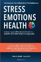 Portada de Stress, Emotions and Health - The Manual for Integrative Professionals