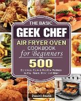 Portada de The Basic Geek Chef Air Fryer Oven Cookbook for Beginners