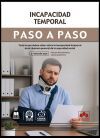 Incapacidad temporal. Paso a paso: Todo lo que debes saber sobre la incapacidad temporal en el R&eacute;gimen General de la Seguridad Social