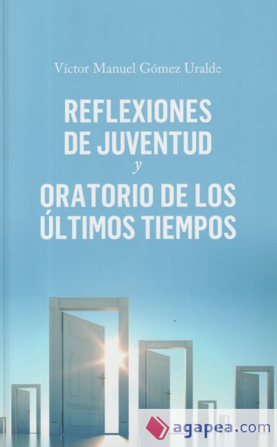 Reflexiones de juventud y oratorio de últimos tiempos