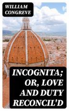 Portada de Incognita; Or, Love and Duty Reconcil'd (Ebook)