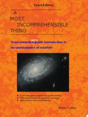 Portada de A Most Incomprehensible Thing: Notes Towards a Very Gentle Introduction to the Mathematics of Relativity