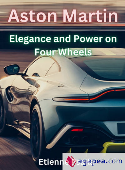 Aston Martin - Elegance And Power On Four Wheels