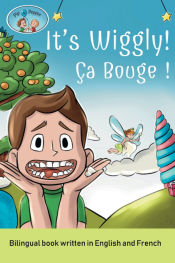 Portada de Itâ€™s Wiggly! / Ã‡a Bouge! A bilingual book written in English and French