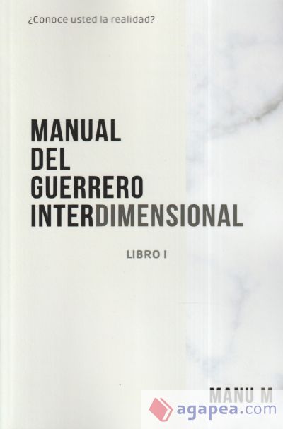 Manual del Guerrero Interdimensional, Libro 1