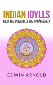 Portada de Indian Idylls from the Sanskrit of the Mahâbhârata (Ebook)