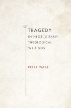 Portada de Tragedy in Hegel's Early Theological Writings (Ebook)