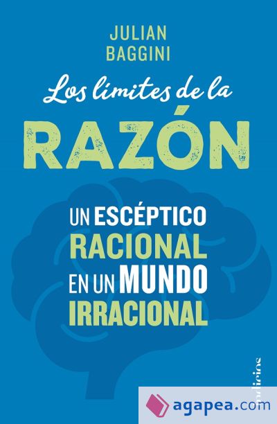 Los límites de la razón: Un escéptico racional en un mundo irracional