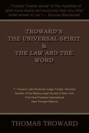 Troward's the Universal Spirit & the Law and the Word