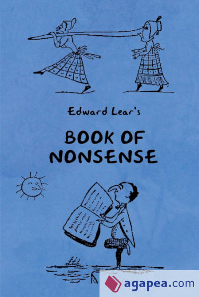 Book of Nonsense (Containing Edward Learâ€™s complete Nonsense Rhymes, Songs, and Stories with the Original Pictures)