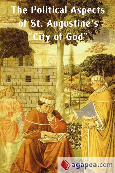 The Political Aspects of St. Augustineâ€™s City of God