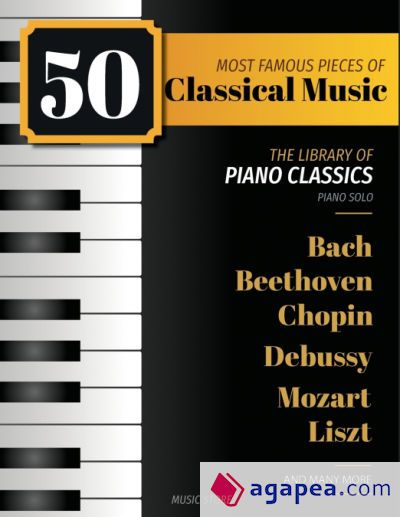 50 MOST FAMOUS PIECES OF CLASSICAL MUSIC - HENRY WHITE - 9798869297914