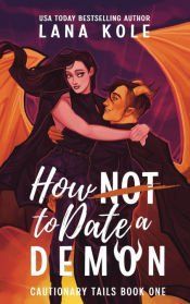 HOW NOT TO DATE A DEMON - LANA KOLE - 9798349286483