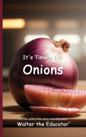 Portada de Itâ€™s Time to Eat Onions