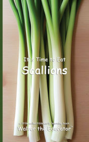 Itâ€™s Time to Eat Scallions