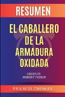 Portada de Resumen de El Caballero de la Armadura Oxidada Libro de Robert Fisher