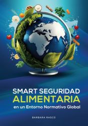 SEGURIDAD ALIMENTARIA INTELIGENTE EN UN ENTORNO REGULATORIO GLOBAL ...