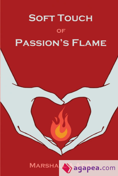 Soft Touch of Passionâ€™s Flame