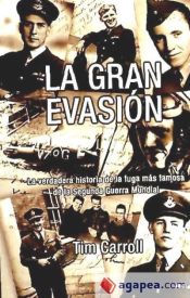Portada de La gran evasión : la verdadera historia de la fuga más famosa de la Segunda Guerra Mundial