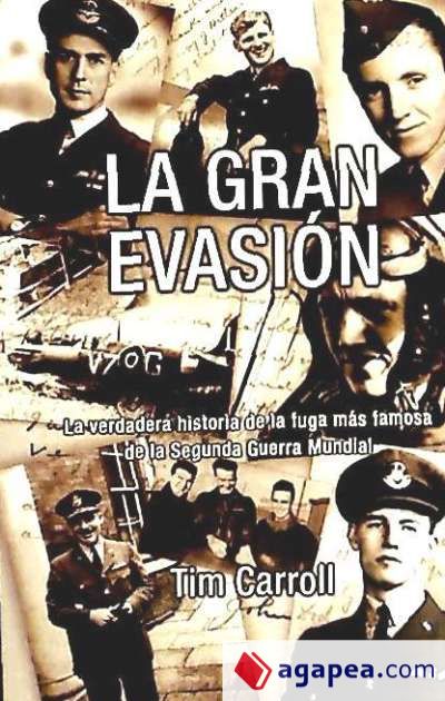 La gran evasión : la verdadera historia de la fuga más famosa de la Segunda Guerra Mundial