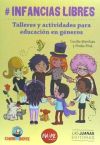 Infancias libres: Talleres y actividades para educación en géneros