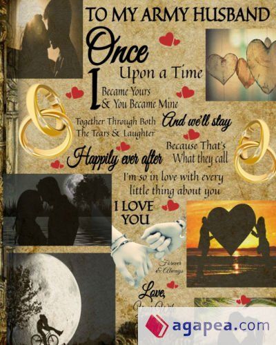 TO MY ARMY HUSBAND ONCE UPON A TIME I BECAME YOURS & YOU BECAME MINE ...