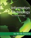 Information Technology in a Global Society for the Ib Diploma