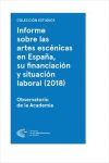 Informe sobre las artes escénicas en España, su financiación y situación laboral (2018)