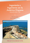 Ingeniería e Ingenieros en la América Hispana.: Siglos XVIII y XIX