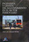 Ingeniería Y Gestión Del Mantenimiento En El Sector Ferroviario