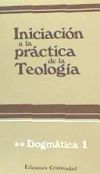 Iniciación a la práctica de la teología. Tomo II. Dogmática 1