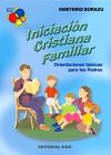 Iniciación cristiana familiar. Orientaciones básicas para padres