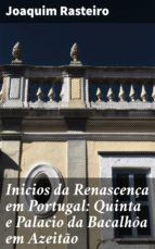 Portada de Inicios da Renascença em Portugal: Quinta e Palacio da Bacalhôa em Azeitão (Ebook)