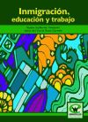 Inmigración, Educación y Trabajo