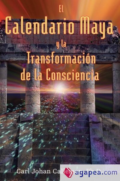 El Calendario Maya y la transformación de la consciencia