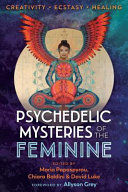 Portada de Psychedelic Mysteries of the Feminine: Creativity, Ecstasy, and Healing