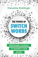 Portada de The Power of Switchwords: 67 Words to Reprogram Your Life