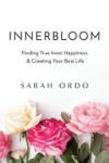 Innerbloom: Finding True Inner Happiness & Creating Your Best Life
