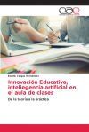 Innovaci&oacute;n Educativa, inteliegencia artificial en el aula de clases