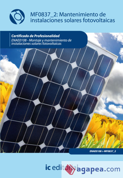 Mantenimiento de instalaciones solares fotovoltáicas. enae0108 - montaje y mantenimiento de instalaciones solares fotovoltaicas