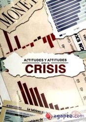 Portada de Actitudes y aptitudes ante la crisis