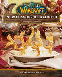 Portada de World of Warcraft: New Flavors of Azeroth: The Official Cookbook