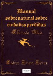 Portada de Manual Sobrenatural Sobre Ciudades Perdidas, por Alborada Ulloa